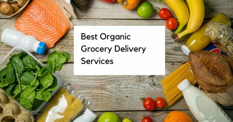 10 Best Organic Grocery Delivery Services of 2023