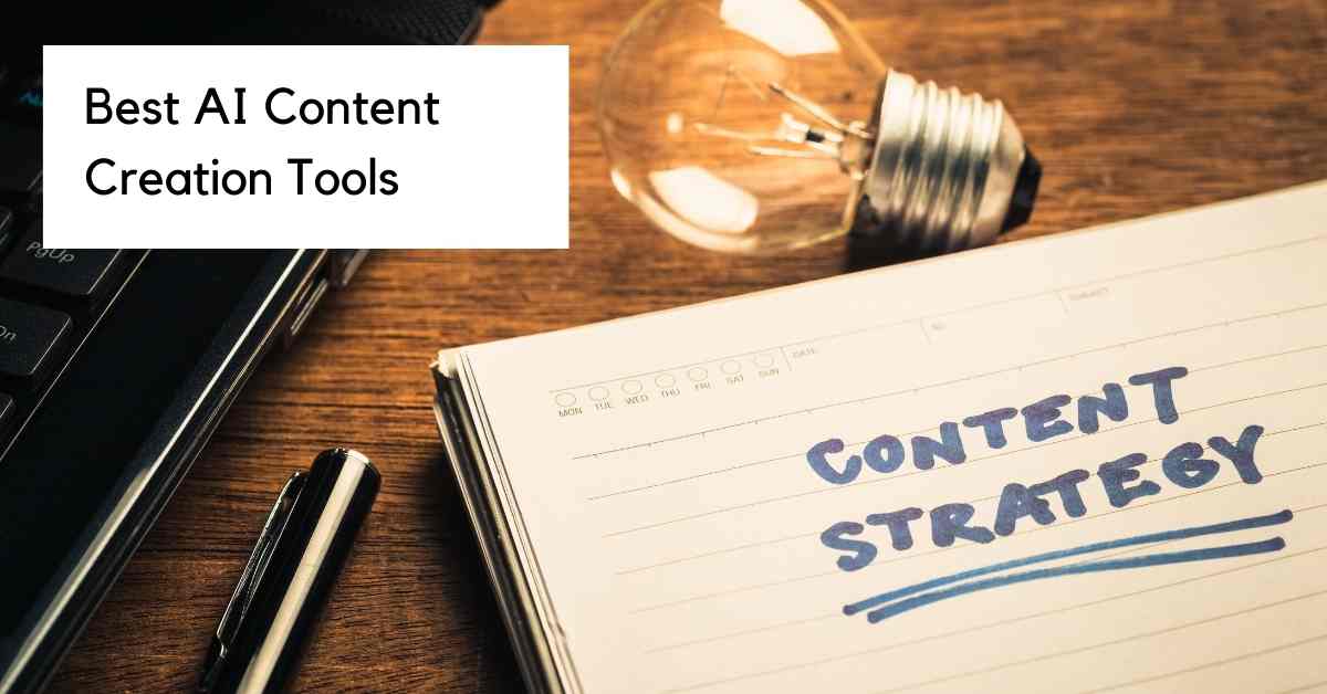 AI Tools for Content Creation Benefits, Top Tools, Tips, and Case Studies