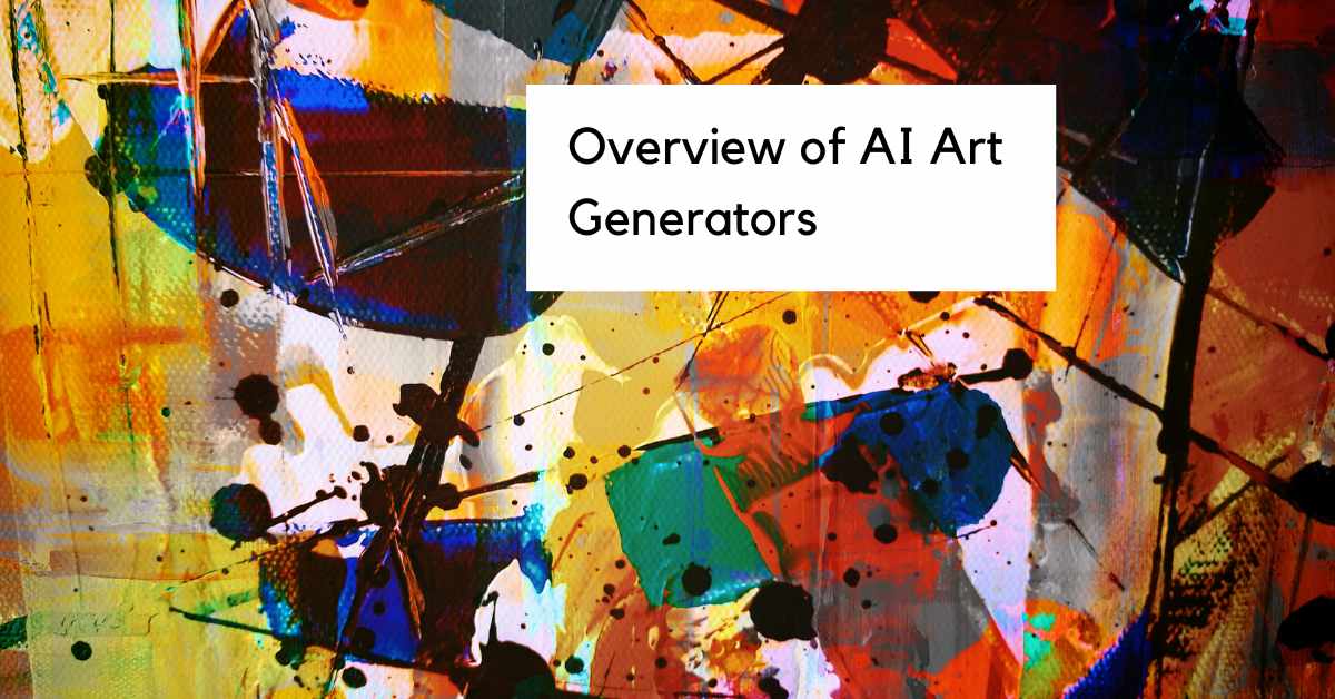 overview of ai art generators