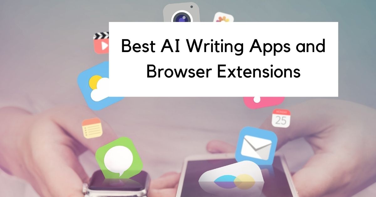 best ai writing apps and browser