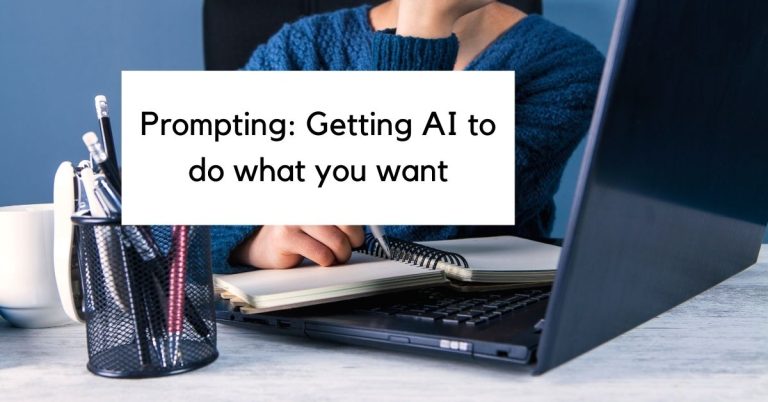 Prompting: Getting AI models to do what you want