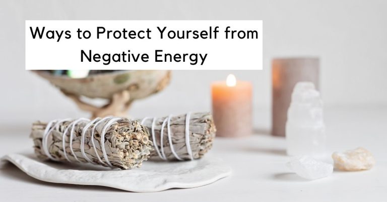 12 Ways to Protect Yourself from Negative Energy
