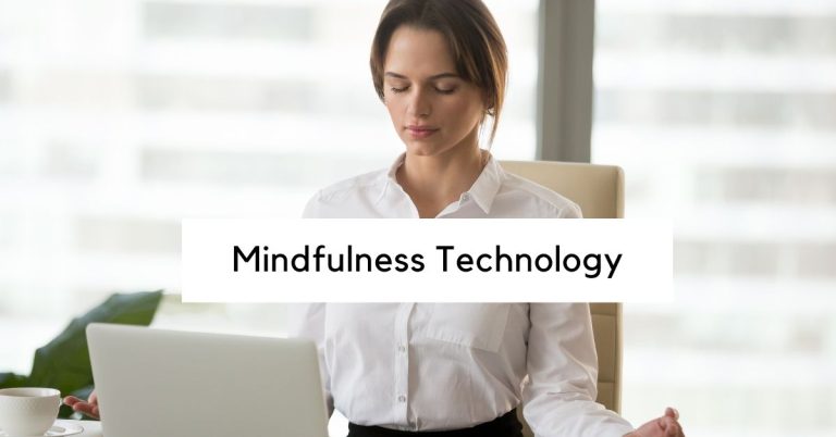 How Mindfulness Technology Can Enhance Your Mental Wellness In The Digital Age