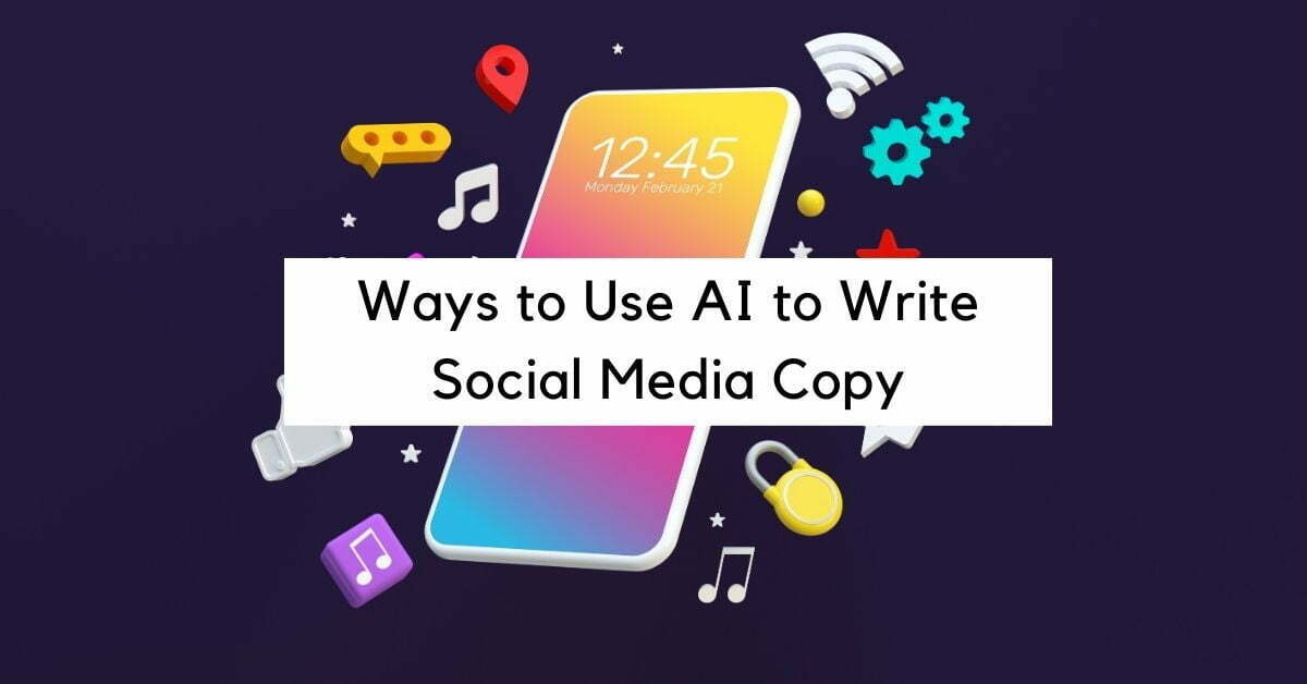 ways to use ai to write social media copy