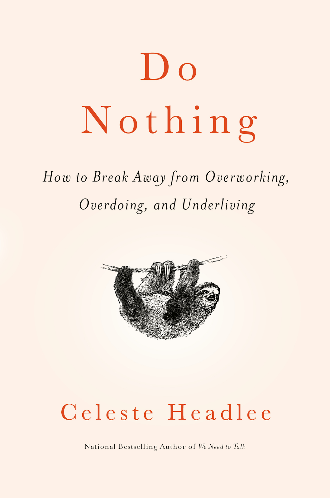 Do Nothing: How to Break Away from Overworking, Overdoing, and Underliving by Celeste Headlee Book Cover 