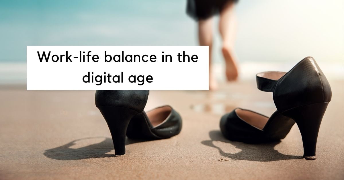 work life balance in the digital age