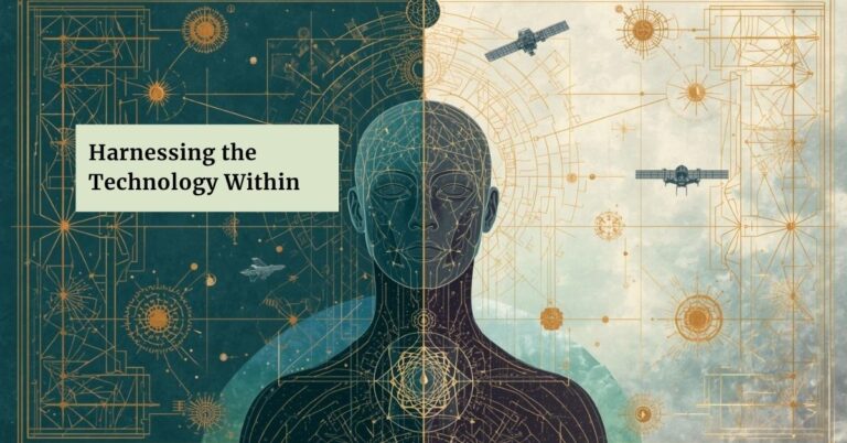 Harnessing the Technology Within: Why Your Internal Capacities Are More Powerful Than Any App