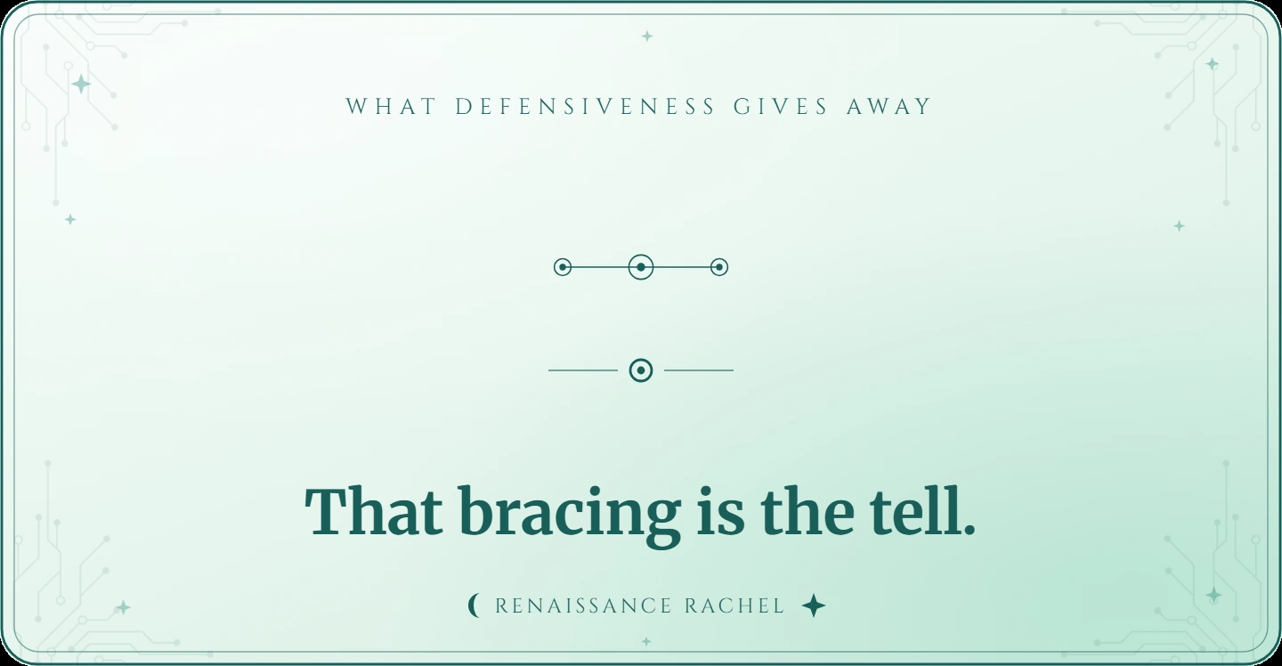 That bracing is the tell.